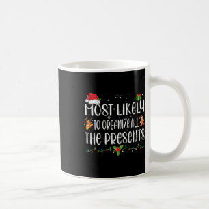 Most Likely To Organize All The Presents Family Ch Coffee Mug