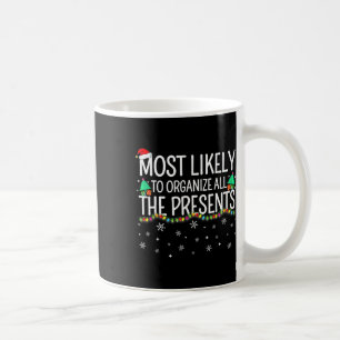 Most Likely To Organize All The Presents Family Ch Coffee Mug