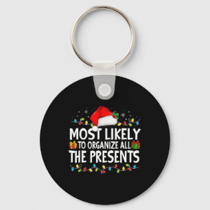 Most Likely To Organize All The Presents Family Ch Key Ring