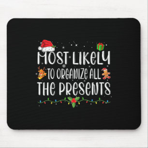 Most Likely To Organize All The Presents Family Ch Mouse Mat