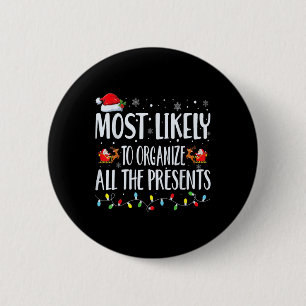 Most Likely To Organize All The Presents Family Ma 6 Cm Round Badge