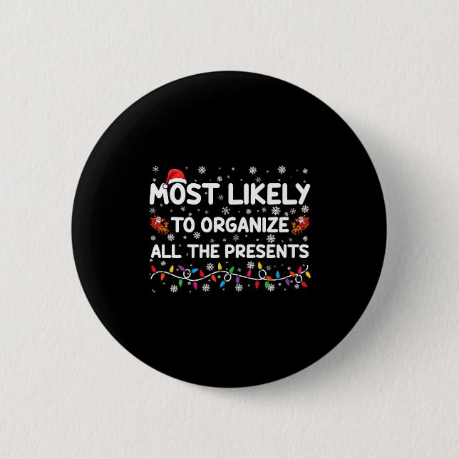 Most Likely To Organize All The Xmas _1  6 Cm Round Badge (Front)