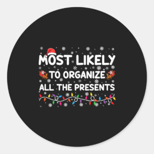 Most Likely To Organize All The Xmas  Classic Round Sticker