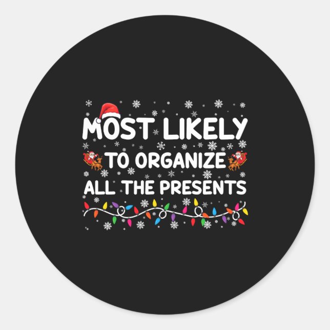 Most Likely To Organize All The Xmas  Classic Round Sticker (Front)