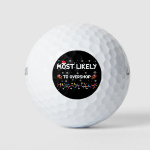Most Likely To Overshop Christmas Shopping Crew Golf Balls