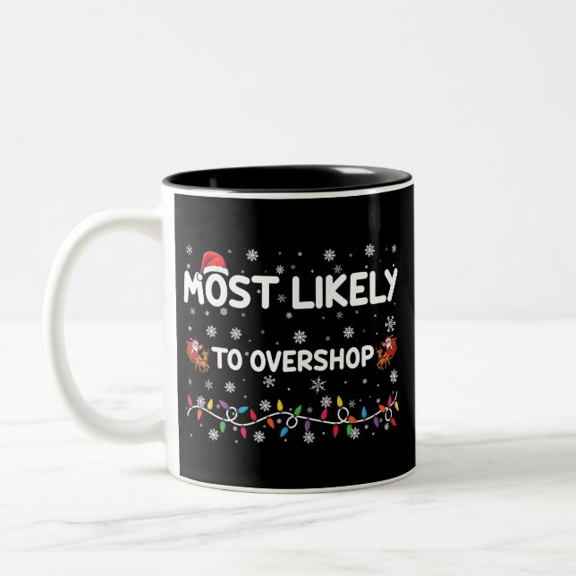 Most Likely To Overshop Christmas Shopping Crew Two-Tone Coffee Mug (Left)