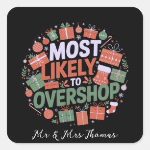 Most Likely to Overshop Funny Christmas Square Sticker