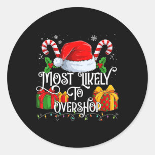 Most Likely To Overshop Matching Family  Classic Round Sticker