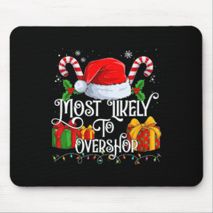 Most Likely To Overshop Matching Family Mouse Mat