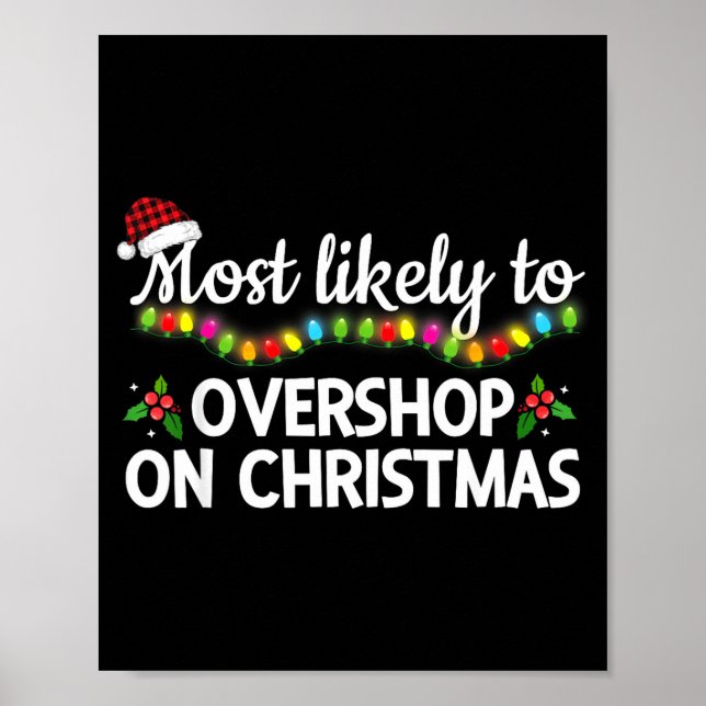 Most Likely To Overshop On Christmas Funny Family  Poster (Front)