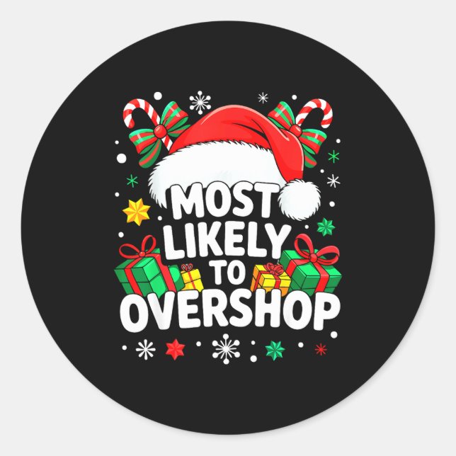 Most Likely To Overshop Shirt Family Christmas Sho Classic Round Sticker (Front)