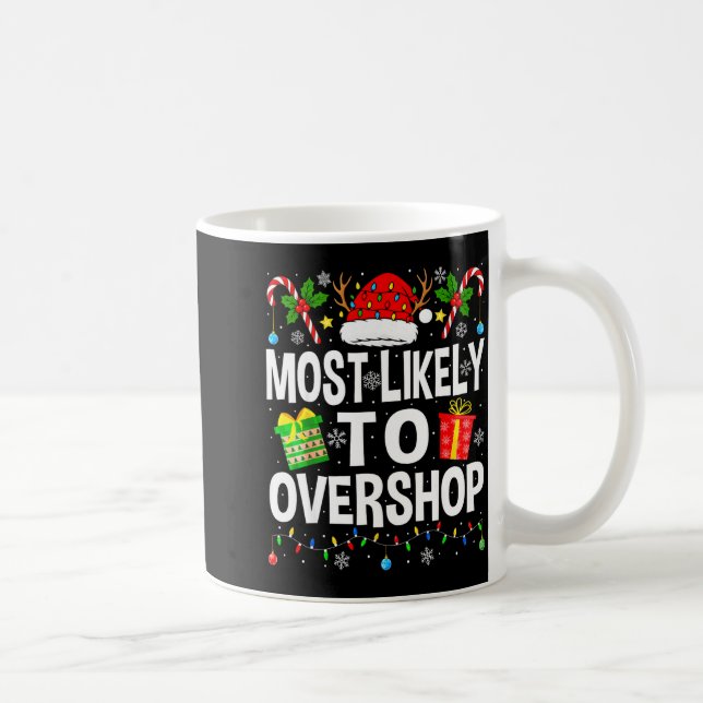 Most Likely To Overshop Shopng Squad Xmas Family C Coffee Mug (Right)