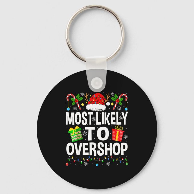 Most Likely To Overshop Shopng Squad Xmas Family C Key Ring (Front)