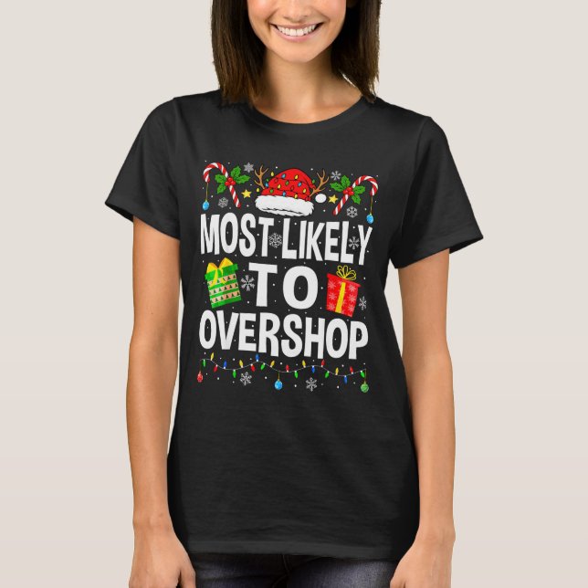 Most Likely To Overshop Shopng Squad Xmas Family C T-Shirt (Front)