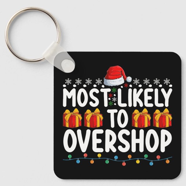 Most Likely To Overshop Shopping Christmas Holiday Key Ring (Front)