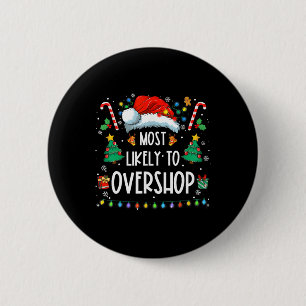 Most Likely To Overshop Shopping Family Crew Chris 6 Cm Round Badge
