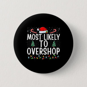 Most Likely To Overshop Shopping Family Crew Chris 6 Cm Round Badge