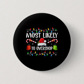 Most Likely To Overshop Shopping Family Crew Chris 6 Cm Round Badge