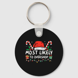 Most Likely To Overshop Shopping Family Crew Chris Key Ring
