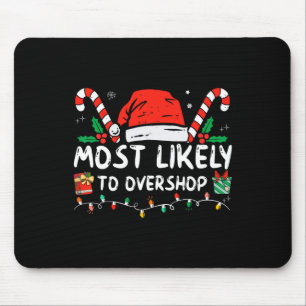 Most Likely To Overshop Shopping Family Crew Chris Mouse Mat