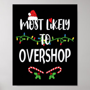 Most Likely To Overshop Shopping Family Crew Chris Poster