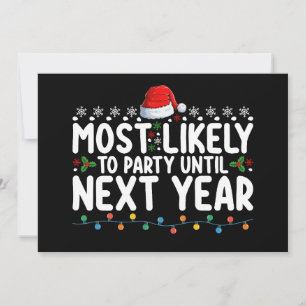 Most Likely To Party Until Next Year Christmas Invitation