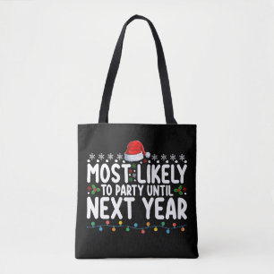 Most Likely To Party Until Next Year Christmas Tote Bag