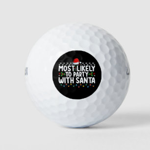 Most Likely To Party With Santa Christmas Holiday Golf Balls