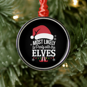 Most Likely to Party With The Elves Christmas  Metal Tree Decoration