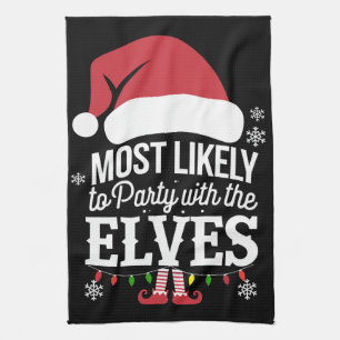 Most Likely to Party With The Elves Christmas  Tea Towel