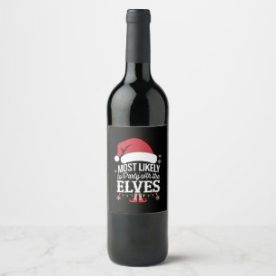 Most Likely to Party With The Elves Christmas  Wine Label