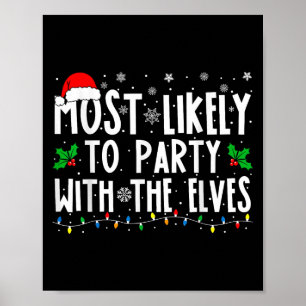 Most Likely To Party With The Elves Funny Matching Poster