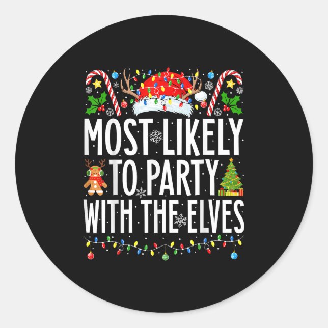 Most Likely To Party With The Elves Xmas Family Ch Classic Round Sticker (Front)