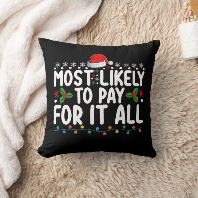 Most Likely To Pay For It All Christmas Family Cushion (Blanket)