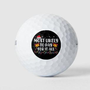 Most Likely To Pay For It All Funny Christmas Golf Balls