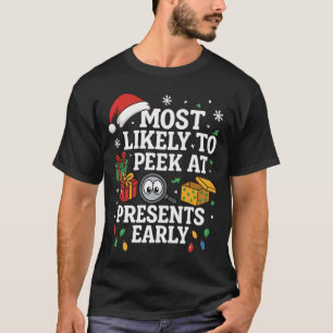 MOST LIKELY TO PEEK AT PRESENTS T-Shirt