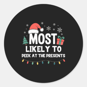 Most Likely To Peek At The Christmas Funny Xmas  Classic Round Sticker