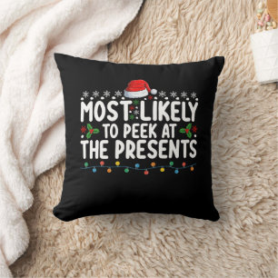 Most Likely To Peek At The Presents Christmas Cushion
