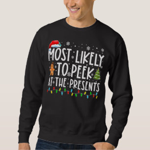 Most Likely To Peek At The Presents Family Christm Sweatshirt