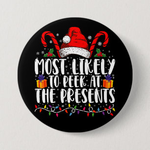 Most Likely To Peek At The Presents Family Xmas 7.5 Cm Round Badge