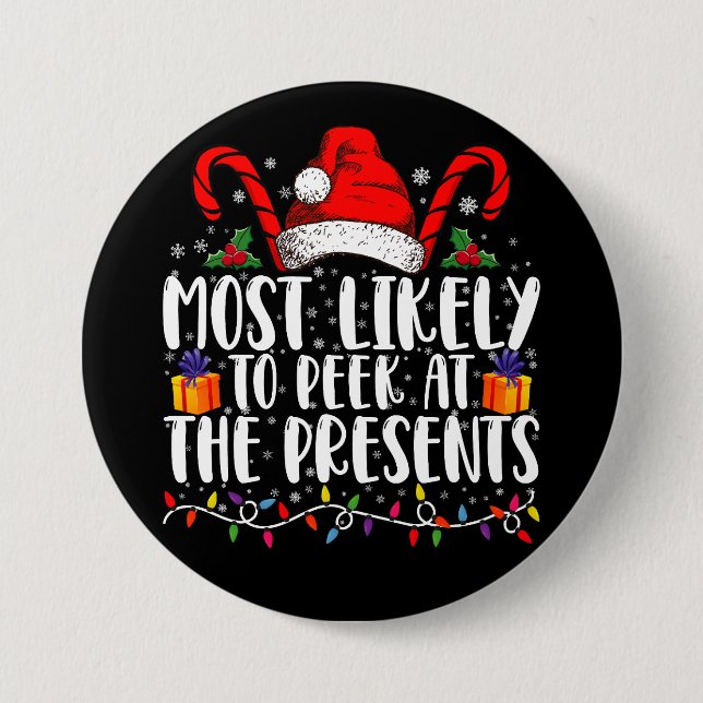 Most Likely To Peek At The Presents Family Xmas 7.5 Cm Round Badge (Front)