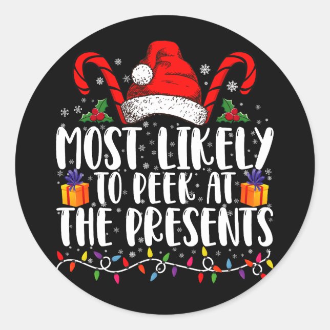 Most Likely To Peek At The Presents Family Xmas Classic Round Sticker (Front)
