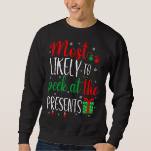 Most Likely To Peek At The Presents Funny Family C Sweatshirt