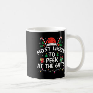 Most Likely To Peek At The Presents Santa Christma Coffee Mug