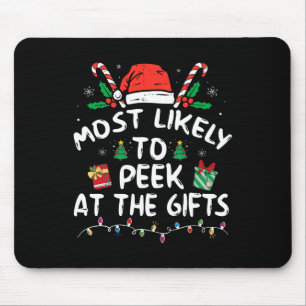 Most Likely To Peek At The Presents Santa Christma Mouse Mat