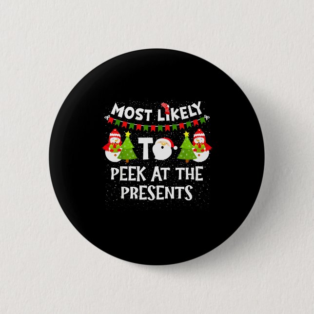 Most Likely To Peek At The Snowman Family Christma 6 Cm Round Badge (Front)