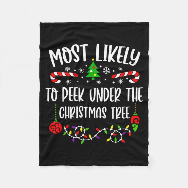 Most Likely To Peek Under The Christmas Tree Famil Fleece Blanket (Front)