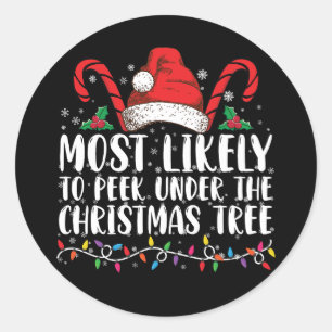 Most Likely To Peek Under The Christmas Tree Xmas Classic Round Sticker