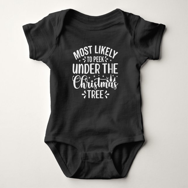 Most Likely to Peek Under the Tree Baby Bodysuit (Front)