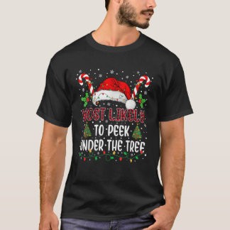 Most Likely to Peek Under The Tree Family Christma T-Shirt